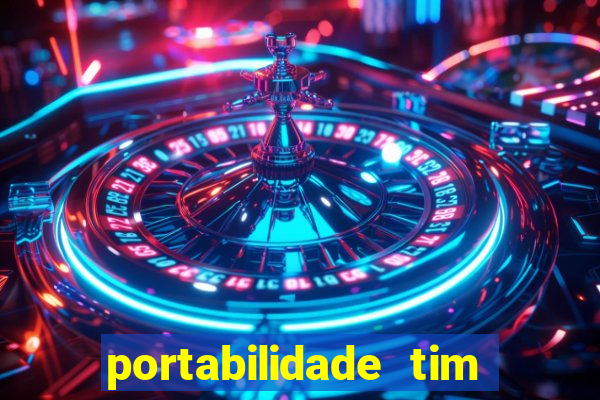 portabilidade tim para tim